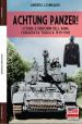 Achtung Panzer! Storia e uniformi dell'arma corazzata tedesca, 1939-1945. Ediz. illustrata